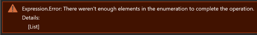 Expression.Error: There weren't enough elements in the enumeration to complete the operation. Details:     [List]